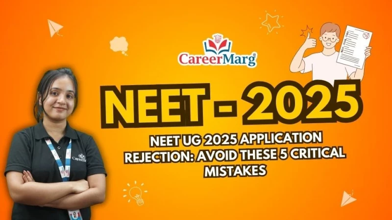 1739792821-neet-ug-2025-application-rejection-avoid-these-5-critical-mistakes.webp