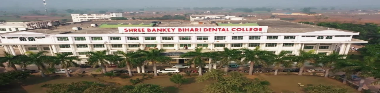 Shree Bankey Bihari Dental College & Research Centre