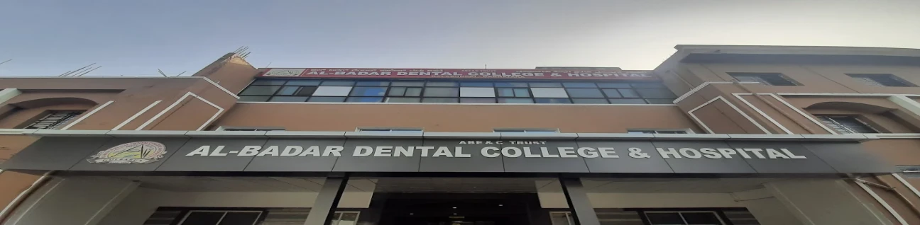 Al-Badar Rural Dental College & Hospital, Gulbarga