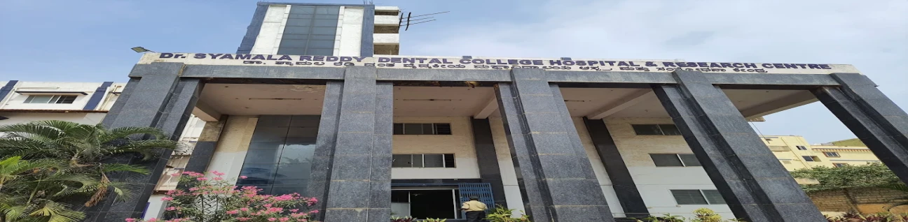 Dr. Syamala Reddy Dental College, Hospital & Research Centre, Bangalore