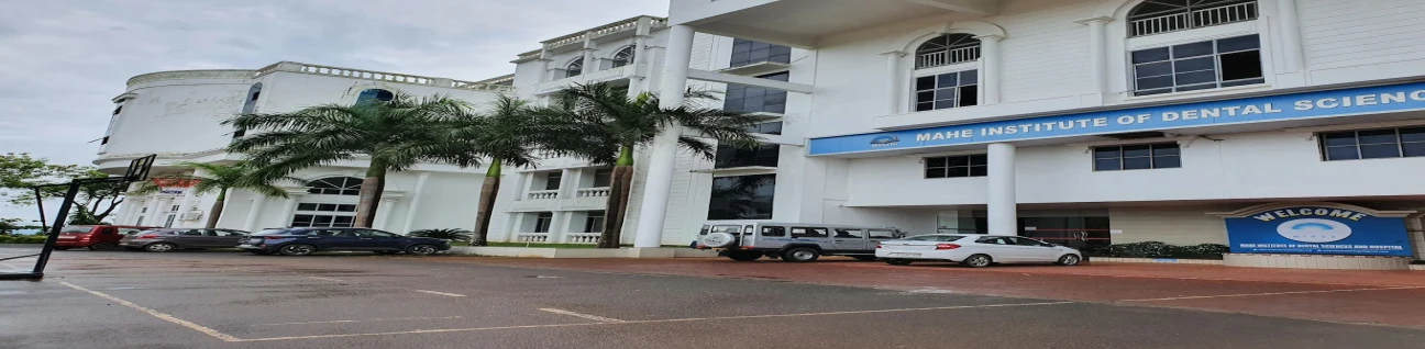 Mahe Institute of Dental Sciences & Hospital